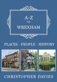 Bild: A-Z of Wrexham - Amberley Publishing