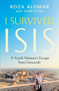 Enlarge image Cover: I Survived ISIS - Dundurn Press