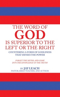 Abbildung von: THE WORD OF GOD IS SUPERIOR TO THE LEFT OR THE RIGHT - Trafford Publishing