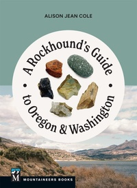 Abbildung von: A Rockhound's Guide to Oregon & Washington - Mountaineers Books