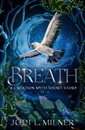 Cover: Breath: A Creation Myth Short Story - Stone Orchid Press LLC