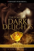Cover: The Forest of Dark Delights (A Cox Fairytale, #1) - evernightpublishing