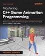 Cover: Mastering C++ Game Animation Programming - Packt Publishing Limited