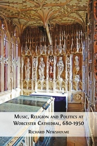 Bild: Music, Religion and Politics at Worcester Cathedral, 680-1950 - Open Book Publishers