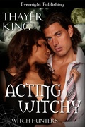 Cover: Acting Witchy (Witch Hunters, #1) - evernightpublishing