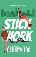 Cover: Stick Work (Boston Bucks, #6) - Cathryn Fox
