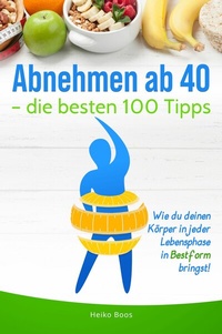 Abbildung von: Abnehmen ab 40 - die besten 100 Tipps - neobooks