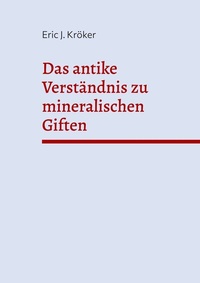 Abbildung von: Das antike Verständnis zu mineralischen Giften - BoD - Books on Demand