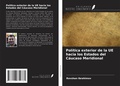 Cover: Pol&iacute;tica exterior de la UE hacia los Estados del C&aacute;ucaso Meridional - Ediciones Nuestro Conocimiento