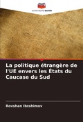 Cover: La politique etrangere de l'UE envers les Etats du Caucase du Sud - Editions Notre Savoir