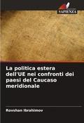 Cover: La politica estera dell'UE nei confronti dei paesi del Caucaso meridionale - Edizioni Sapienza