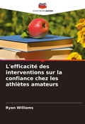 Cover: L'efficacite des interventions sur la confiance chez les athletes amateurs - Editions Notre Savoir