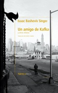 Cover: Un amigo de Kafka y otros cuentos - N&oacute;rdica Libros
