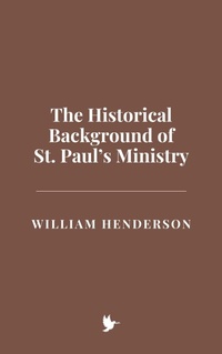 Abbildung von: The Historical Background of St. Paul's Ministry - Historia Magna