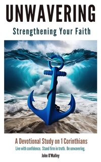 Abbildung von: Unwavering:  Strengthening Your Faith - John M. O'Malley