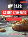 Cover: Low Carb Baking Cookbook: Healthy and Delicious Low Carb Baking Recipes you can Easily Make at Home in 2025! (Low Carb Diet Recipes for 2025, #3) - Avery Collins