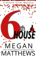 Cover: 6th House (A Vonnie Vines Mystery, #6) - Megan Matthews
