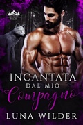 Cover: Incantata dal Mio Compagno (Red Ridge Pack, #2) - Luna Wilder