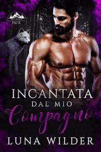 Enlarge image Cover: Incantata dal Mio Compagno (Red Ridge Pack, #2) - Luna Wilder