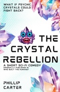 Cover: The Crystal Rebellion (Short Stories) - Halfplanet Press