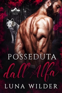 Enlarge image Cover: Posseduta dall'Alfa (Red Ridge Pack, #1) - Luna Wilder