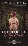 Cover: La Duperie de Lady Olivia (Les Charades Audacieuses, #1) - Beverley Oakley