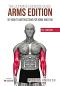 Cover: The Ultimate Exercise Guide: Arms Edition 167 How-to Instructions for Home and Gym (The Ultimate Fitness & Workout Exercise Guide, #0) - Exercise Animatic