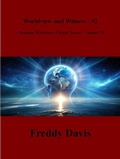 Cover: Worldview and Witness - #2 (Christian Worldview E-book Series, #15) - Freddy Davis