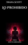 Cover: Lo Prohibido (Los guardianes, #1) - Diana Scott