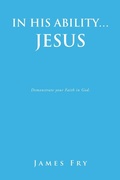 Cover: In His Ability... Jesus - WestBow Press
