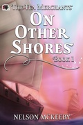 Cover: On Other Shores (The Tea Merchant, #1) - 4 Horsemen Publications
