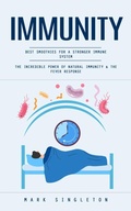 Cover: Immunity: Best Smoothies for a Stronger Immune System (The Incredible Power of Natural Immunity & the Fever Response) - Gupta Jyoti