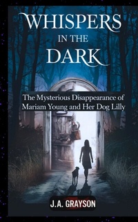 Abbildung von: Whispers In The Dark: The Mysterious Disappearance Of Mariam Young And Her Dog Lilly - tredition