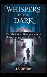 Abbildung von: Whispers In The Dark: The Mysterious Disappearance Of Mariam Young And Her Dog Lilly - tredition