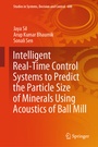 Cover: Intelligent Real-Time Control Systems to Predict the Particle Size of Minerals Using Acoustics of Ball Mill - Springer