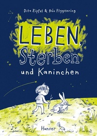 Abbildung von: Leben, Sterben und Kaninchen - Hanser