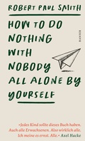 Cover: How to Do Nothing with Nobody All Alone by Yourself - Hanser