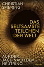 Cover: Das seltsamste Teilchen der Welt - Hanser