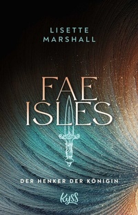 Abbildung von: Fae Isles - Der Henker der Königin - Rowohlt Taschenbuch