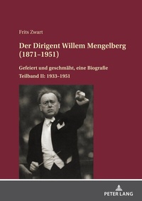 Abbildung von: Der Dirigent Willem Mengelberg (1871-1951) - Peter Lang Verlag