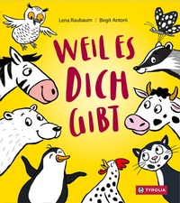 Abbildung von: Weil es dich gibt - Tyrolia