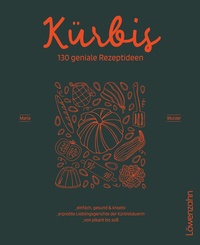 Abbildung von: Kürbis - 130 geniale Rezeptideen - Löwenzahn Verlag in der Studienverlag Ges.m.b.H.