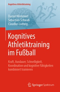 Abbildung von: Kognitives Athletiktraining im Fußball - Springer Spektrum