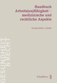 Abbildung von: Handbuch Arbeits(un)fähigkeit - medizinische und rechtliche Aspekte - Schulthess Juristische Medien