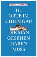 Cover: 111 Orte im Chiemgau, die man gesehen haben muss - Emons Verlag
