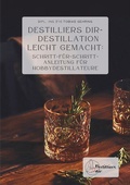 Cover: Destilliers dir - Destillation leicht gemacht: Schritt-f&uuml;r-Schritt-Anleitung f&uuml;r Hobbydestillateure - Tolino Media