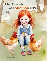 Abbildung von: Charlotte hört, was niemand hört - BoD - Books on Demand