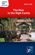 Cover: The Man in the High Castle - Landeszentrale f. polit. Bild. Th&uuml;ringen