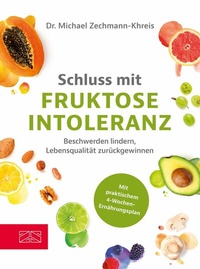 Abbildung von: Schluss mit Fruktoseintoleranz - ZS Verlag