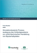 Cover: Simulationsbasierte Prozessauslegung des Hohlpr&auml;gewalzens zur umformtechnischen Herstellung von Bipolarhalbplatten - Wissenschaftliche Scripten